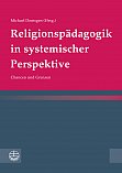 Religionspädagogik in systemischer Perspektive