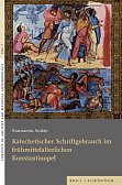 Katechetischer Schriftgebrauch im fruehmittelalterlichen Konstantinopel-gebundene Ausgabe-Konstantin Anikin